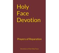 Holy Face Devotion: Prayers of Reparation