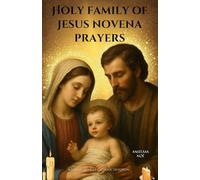 Holy family of Jesus novena prayers: A Powerful 9-Day Catholic Devotion