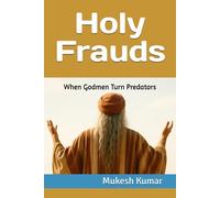 Holy Frauds: When Godmen Turn Predators