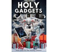 Holy Gadgets: Tech Gifts for the Holiday Season