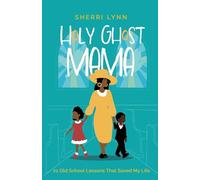 Holy Ghost Mama: 21 Old School Lessons That Saved My Life