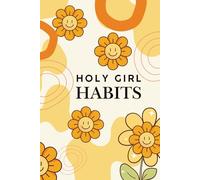 Holy Girl Habit Tracker Journal: Track your faith, fitness, food&daily devotions while building a Christ centered life.