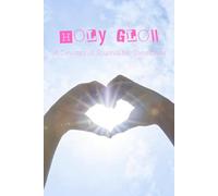 Holy Glow: A Devotional Journal for Teen Girls