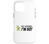 Holy Guacamole I'm 30 Cartoon Aguacate Veggie Pun 30 Carcasa para iPhone 16 Pro Max