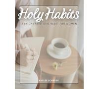 Holy Habits: A 30-Day Spiritual Reset for Women