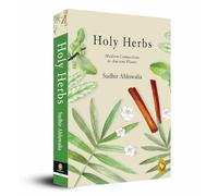 Holy Herbs: Modern Connections to Ancient Plants (Connecting science to the Bible)