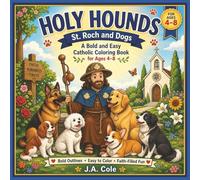 Holy Hounds: St. Roch and Dogs: A Bold and Easy Catholic Coloring Book for Ages 4-8
