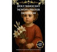 Holy Innocent Novena Prayer Devotion: Finding Peace Through the Silent Witness of the First Martyrs
