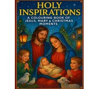 Holy Inspirations: A Colouring Book of Jesus, Mary & Christmas Moments