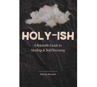 Holy-ish: A Relatable Guide to Healing and Self Discovery