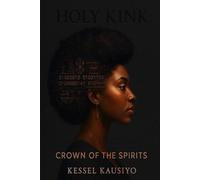HOLY KINK: (CROWN OF THE SPIRITS)