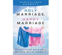 Holy Marriage, Happy Marriage: Faith-Filled Ways to a Better Relationship (New Edition)
