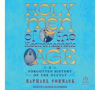 Holy Men of the Electromagnetic Age: A Forgotten History of the Occult