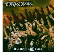 Holy Moses - Too Drunk to Fuck
