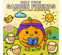 Holy Puns - Garden Friends: Coloring Book for Adults, Teens and Kids | Cute, Bold & Easy Designs | Relaxation, Uplifting, Reminders of Christian Virtues + God's Truth (A bit of Holy Pun)
