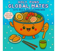 Holy Puns Global Mates: Coloring Book for Adults, Teens and Kids | Cute, Bold & Easy Designs | Relaxation, Uplifting, Reminders of Christian Virtues + God's Truth