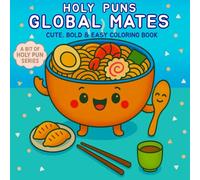 Holy Puns - Global Mates: Coloring Book for Adults, Teens and Kids | Cute, Bold & Easy Designs | Relaxation, Uplifting, Reminders of Christian Virtues + God's Truth (A bit of Holy Pun)