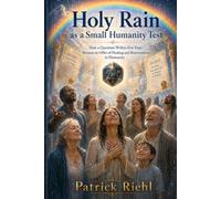 Holy Rain as a Small Test of Humanity: The Day of the Holy Rain, Healing, Rejuvenation, and the Thousand-Year Transitional Kingdom (The Patrick Show)