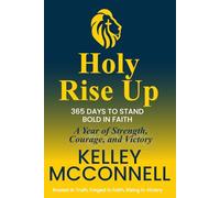 Holy Rise Up: 365 Days to Stand Bold in Faith: A Year of Strength, Courage, and Victory: 2 (The Holy Devotional Collection)