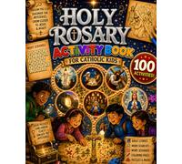 Holy Rosary Activity Book for Catholic Kids: 100 Activities, Including Bible Stories, Word Searches, and Coloring Pages, and More, that turn the Rosary Mysteries into Adventure for Catholic Kids.