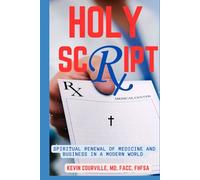 Holy Script: Spiritual Renewal of Medicine and Business in a Modern World