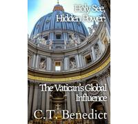 Holy See, Hidden Power: The Vatican’s Global Influence (Sacred Compass: The Light of Modern Catholicism)