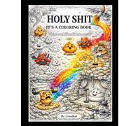 Holy Shit It's A Coloring Book: Adult Coloring Book