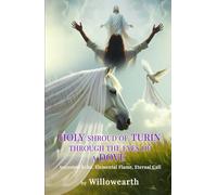 HOLY shroud of TURIN Through the eyes of a DOVE