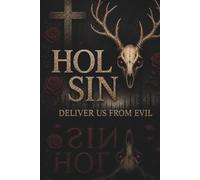 Holy Sin - Deliver Us From Evil: Ein okkulter Dark Fantasy Roman