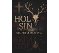 Holy Sin - Deliver Us From Evil: Ein okkulter Dark Fantasy Roman