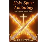 Holy Spirit Anointing: Your Weapon to Walk in Victory (JESUS in the EVERYDAY)