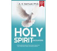 Holy Spirit Encounters: A 365-Day Daily Devotional and Prayer Guide for Hearing God’s Voice, Finding Peace, Direction, and Spiritual Confidence (Holy Spirit Encounters® Devotional Series)