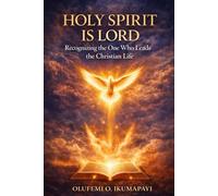 Holy Spirit is Lord: Recognizing the One Who Leads the Christian Life