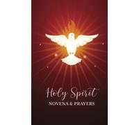 Holy Spirit Novena and Prayers: 9 Days with The Holy Spirit (Heavenly Help: Novenas, Prayers and Devotions)