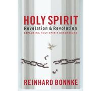 Holy Spirit Revelation & Revolution: Exploring the Holy Spirit Dimensions