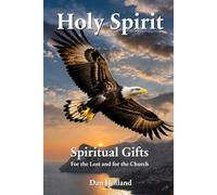 Holy Spirit - Spiritual Gifts: for the Lost and for the Church