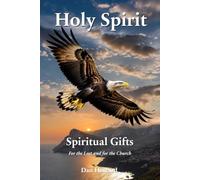 Holy Spirit - Spiritual Gifts: for the Lost and for the Church