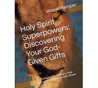Holy Spirit Superpowers: Discovering Your God-Given Gifts: A 12-Chapter Devotional to Help Kids and Teens Walk in God’s Power (Spiritual Identity Devotionals)
