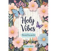Holy Vibes Word Search: 100 Faith-Inspired Word Search Puzzles for a Soulful Challenge in Mindful Self-Care, to Uplift, Encourage, and Strengthen Your Spirit
