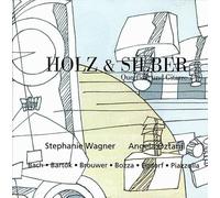 Holz und Silber (Werke Von Bach, Bartok, Brouwer, Bozza, Egdorf, Piazzolla)