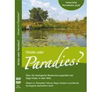 Holzer's Permaculture Now! - Desert or Paradise? Starring Sepp Holzer