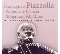 Homage to Piazzolla : Argentine Dances, Songs and Rhythms