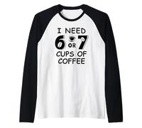 Hombre 67 Meme Teacher 6 7 Coffee Cups Need Six Seven Coffee Mom 67 Camiseta Manga Raglan