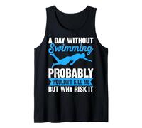 Hombre A Day Without Swimming Probably Wouldn't Kill Me - Swimmer Camiseta sin Mangas