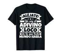 Hombre Aléjate! Yo soy eladivino loco de la que todo mundo habla Camiseta