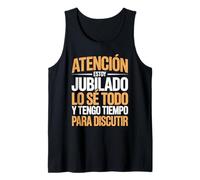 Hombre Atención Jubilado Lo Sé Todo Tengo Tiempo para Discutir Camiseta sin Mangas