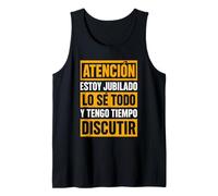 Hombre Atención Jubilado Lo Sé Todo Tengo Tiempo para Discutir Camiseta sin Mangas
