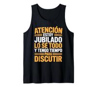 Hombre Atención Jubilado Lo Sé Todo Tengo Tiempo Para Discutir Camiseta sin Mangas