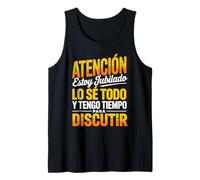 Hombre Atención Jubilado Lo Sé Todo Tengo Tiempo Para Discutir Camiseta sin Mangas