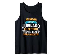 Hombre Atención Jubilado Lo Sé Todo Tengo Tiempo para Discutir Camiseta sin Mangas